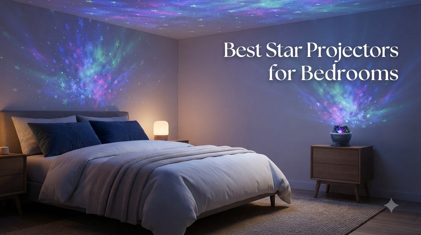 Best Star Projectors for Bedrooms